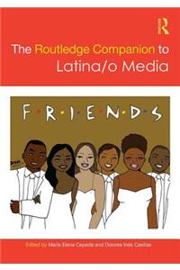 The Routledge Companion to Latina/O Media