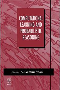 Computational Learning and Probabilistic Reasoning