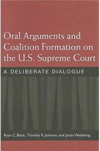 Oral Arguments and Coalition Formation on the U.S. Supreme Court