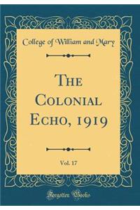 The Colonial Echo, 1919, Vol. 17 (Classic Reprint)