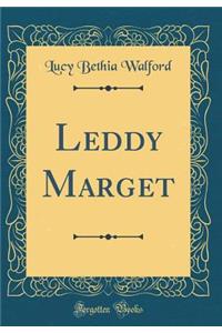 Leddy Marget (Classic Reprint)
