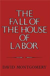 The Fall of the House of Labor