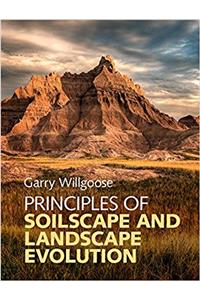 Principles of Soilscape and Landscape Evolution