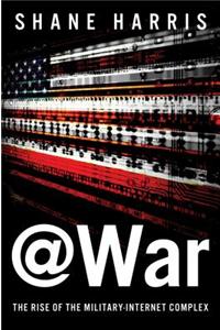 @War: The Rise of the Military-Internet Complex