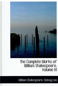 The Complete Works of William Shakespeare, Volume IX