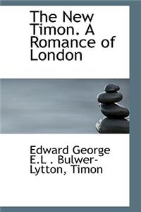 The New Timon. a Romance of London