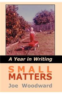 Small Matters