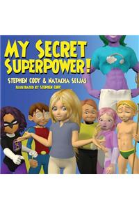 My Secret Superpower!
