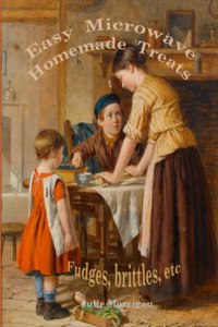 Easy Microwave Homemade Treats