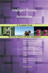 Intelligent Process Automation A Complete Guide