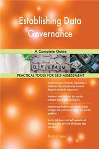 Establishing Data Governance A Complete Guide