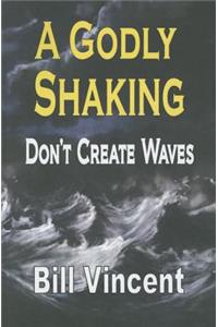 Godly Shaking: Don't Create Waves