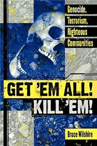 Get 'em All! Kill 'Em!