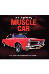 The Legendary Muscle Car: A Guide to the Iconic, High-Performance Automobile
