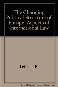 The Changing Political Structure of Europe: Aspects of International Law