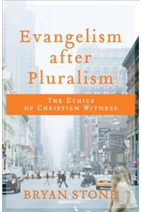 Evangelism after Pluralism – The Ethics of Christian Witness