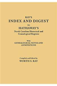 Index and Digest to Hathaway's North Carolina Historical and Genealogical Register. with Genealogical Notes and Annotations (Originally Published as T