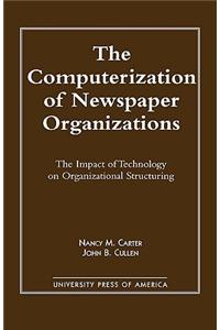 The Computerization of Newspaper Organizations