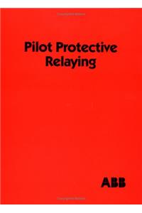 Pilot Protective Relaying (Electrical and Computer Engineering)