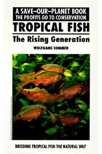 Tropical Fish, Rising Generatn