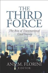 Third Force: The Rise of Transnational Civil Society