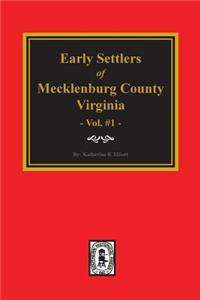 Early Settlers of Mecklenburg County, Virginia. (Volume #1)