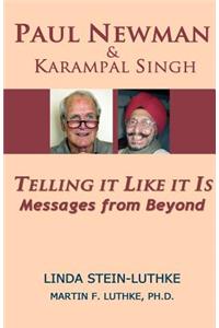 Paul Newman & Karampal Singh: Telling it Like it Is -- Messages from Beyond