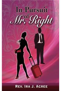 In Pursuit of Mr. Right