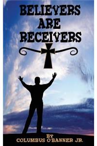 Believers Are Receivers