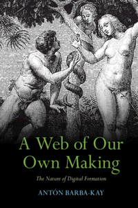 Web of Our Own Making