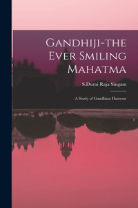 Gandhiji-the Ever Smiling Mahatma