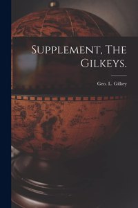 Supplement, The Gilkeys.