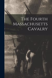The Fourth Massachusetts Cavalry