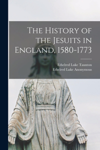 History of the Jesuits in England, 1580-1773