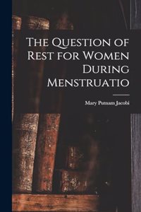 Question of Rest for Women During Menstruatio