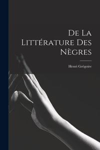 De la Littérature des Nègres