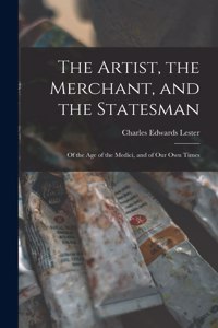 Artist, the Merchant, and the Statesman