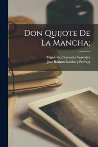 Don Quijote De La Mancha;