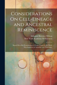 Considerations On Cell-Lineage and Ancestral Reminiscence