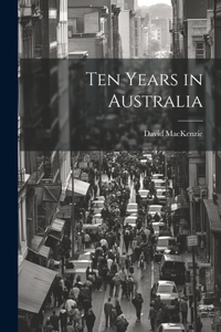 Ten Years in Australia