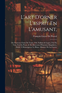 L'art D'orner L'esprit En L'amusant,