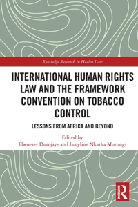 International Human Rights Law and the Framework Convention on Tobacco Control