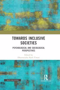 Towards Inclusive Societies: Psychological And Sociological Perspectives