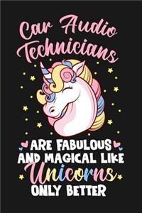 Car Audio Technicians Are Fabulous And Magical Like Unicorns Only Better