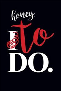 Honey, I Do (To Do)