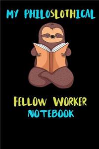 My Philoslothical Fellow Worker Notebook: Blank Lined Notebook Journal Gift Idea For (Lazy) Sloth Spirit Animal Lovers