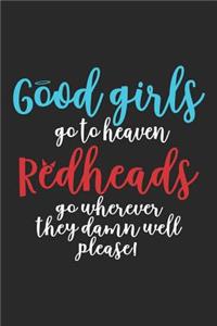 Good Girls Go To Heaven Redheads Go Wherever They Damn Well Please!