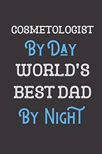 Cosmetologist By Day World's Best Dad By Night