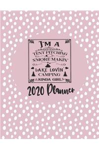 I'm A Tent Pitching S'more Makin' Lake Lovin' Camping Kinda Girl - 2020 Planner