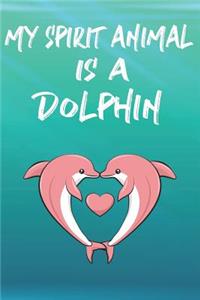 My Spirit Animal Is A Dolphin